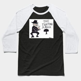 The Fighting Almish Baseball T-Shirt